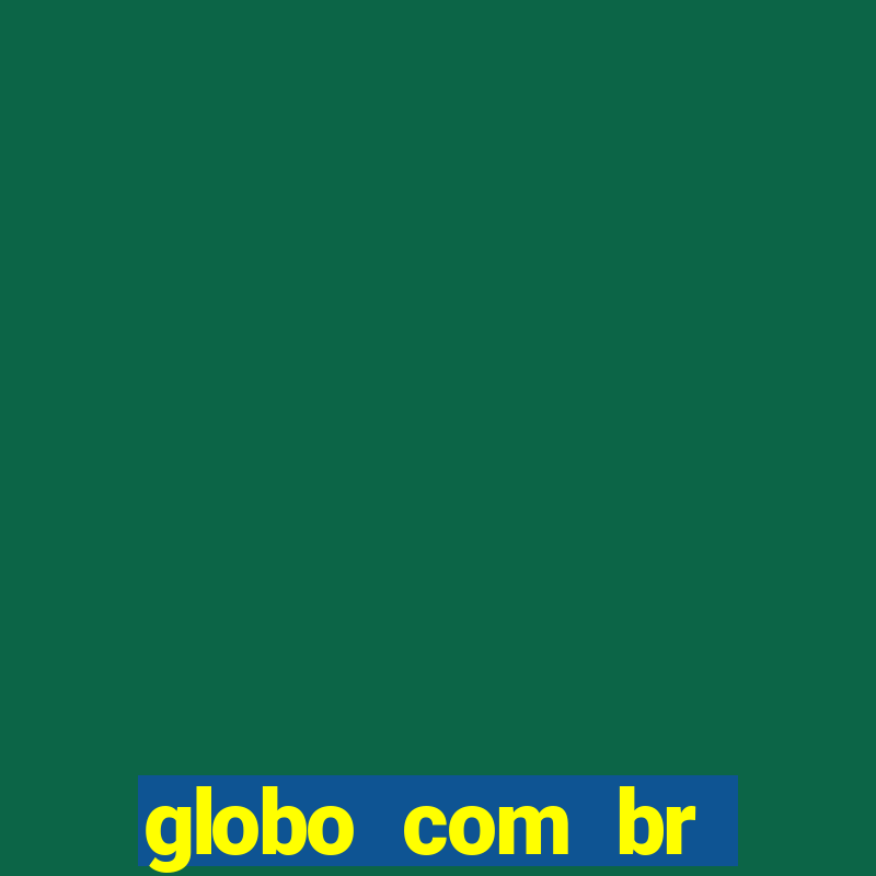 globo com br absolutamente notícias