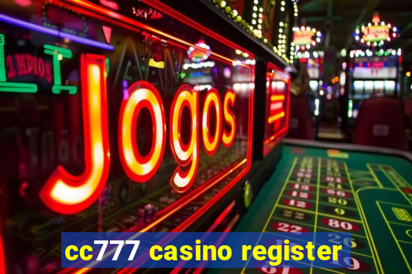 cc777 casino register