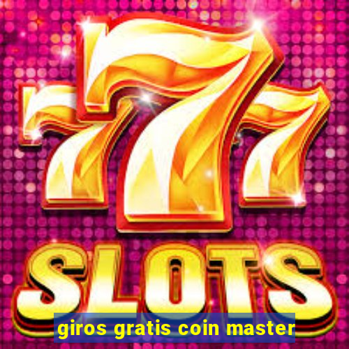 giros gratis coin master