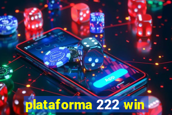 plataforma 222 win