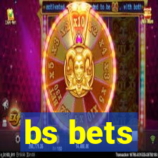 bs bets