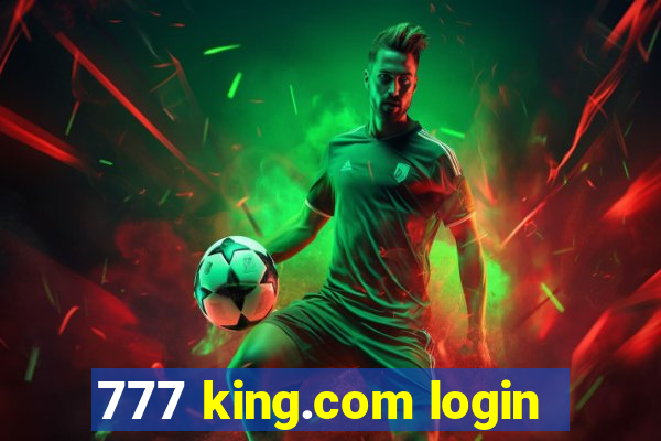 777 king.com login