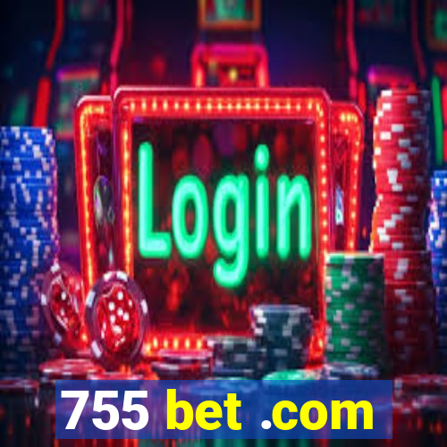 755 bet .com