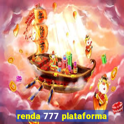 renda 777 plataforma