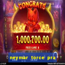 neymar torce pra que time