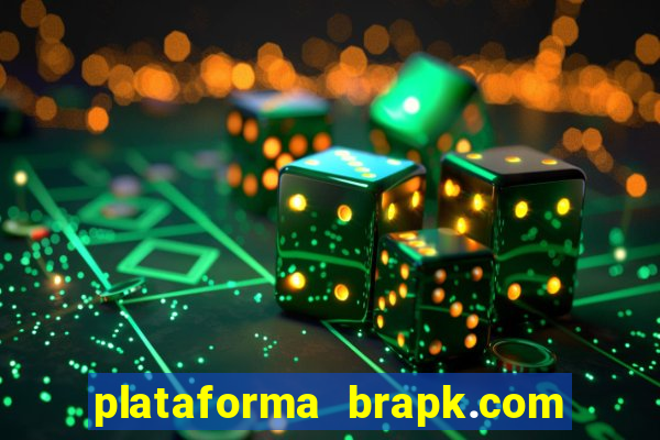 plataforma brapk.com paga mesmo