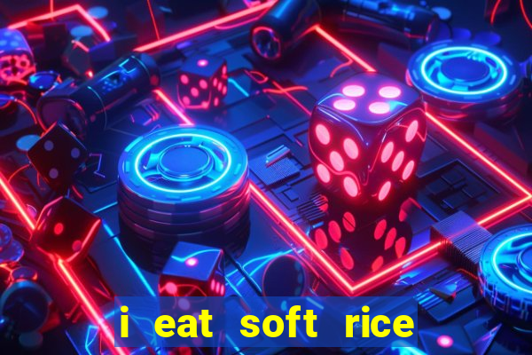 i eat soft rice in another world pt br