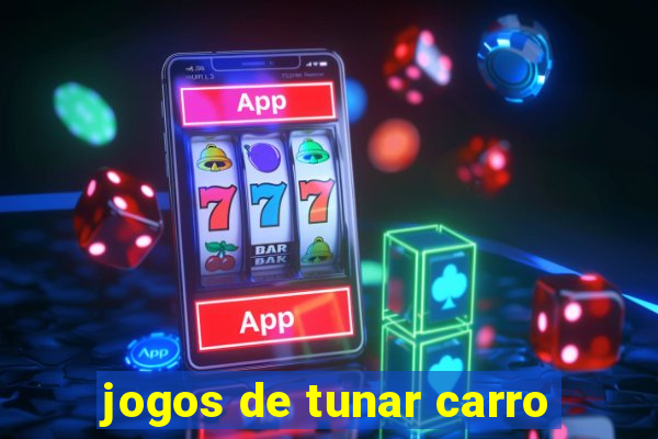 jogos de tunar carro