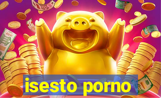 isesto porno