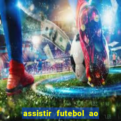 assistir futebol ao vivo gratis palmeiras