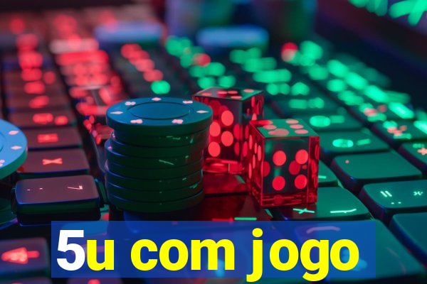 5u com jogo