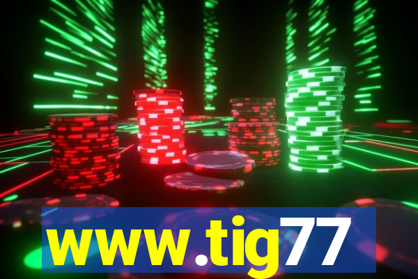 www.tig77