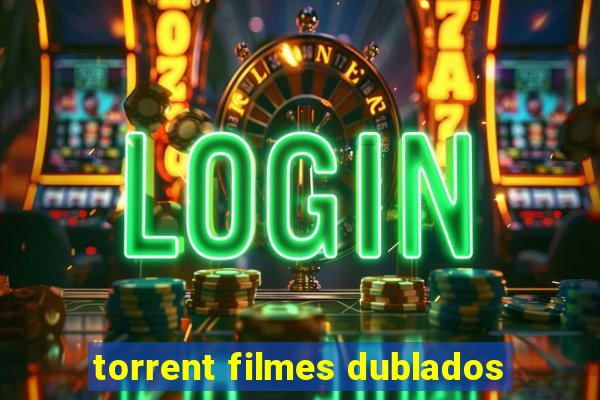 torrent filmes dublados