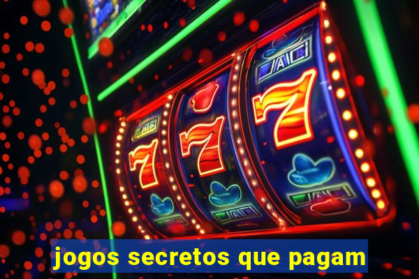 jogos secretos que pagam