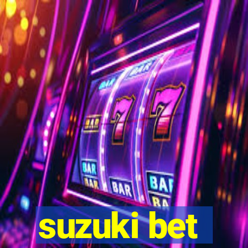 suzuki bet