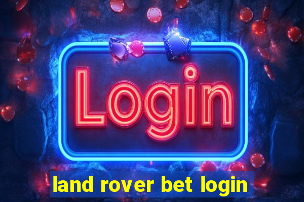 land rover bet login