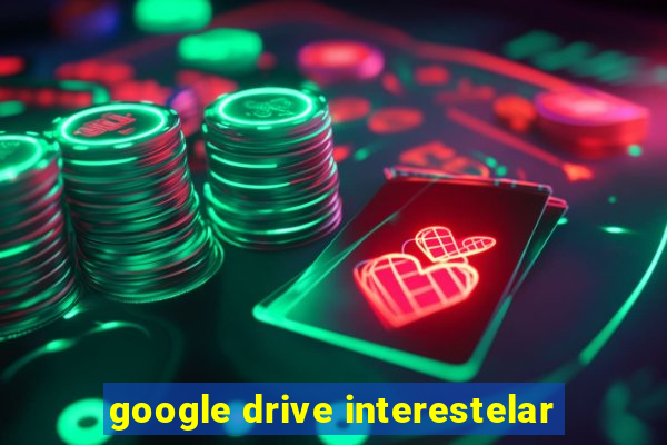 google drive interestelar