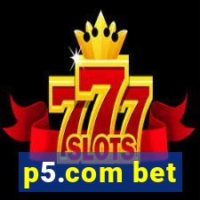 p5.com bet