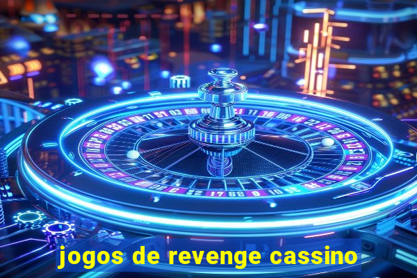 jogos de revenge cassino