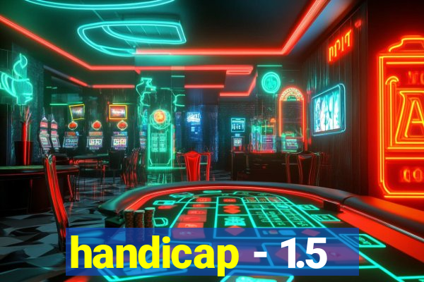 handicap - 1.5