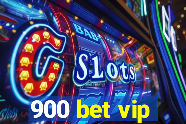 900 bet vip