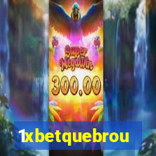 1xbetquebrou