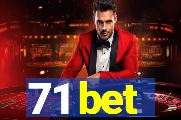 71 bet