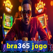 bra365 jogo