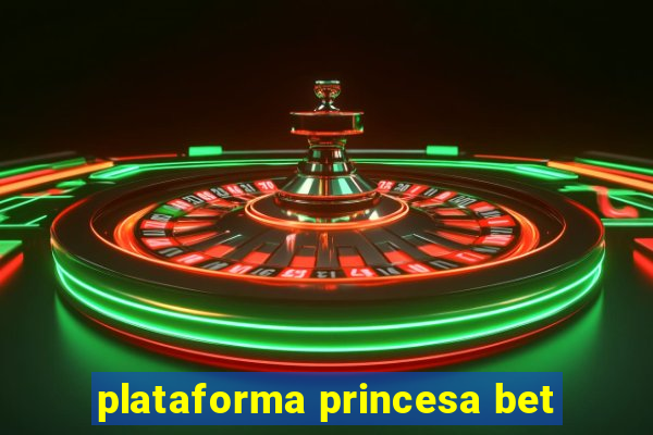 plataforma princesa bet