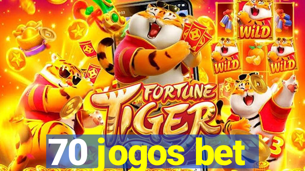 70 jogos bet