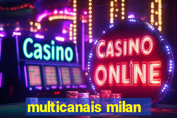 multicanais milan