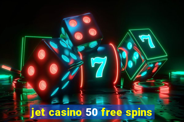 jet casino 50 free spins