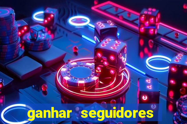 ganhar seguidores instagram gratis