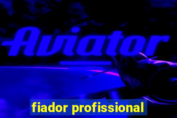 fiador profissional