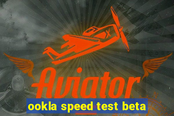 ookla speed test beta