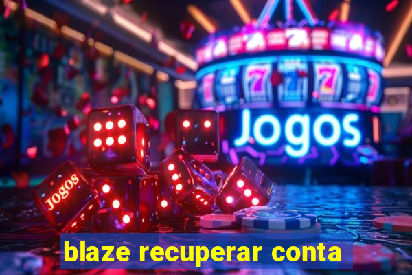 blaze recuperar conta