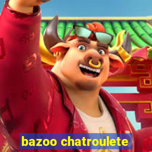 bazoo chatroulete