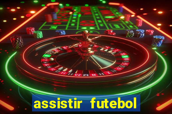 assistir futebol online multi canais