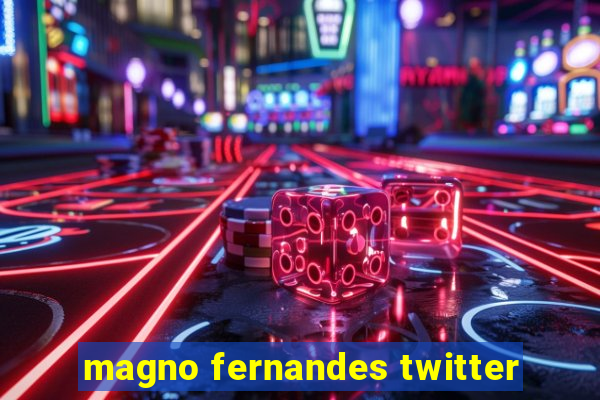 magno fernandes twitter