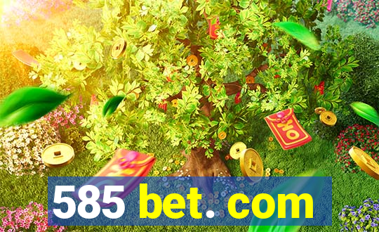 585 bet. com