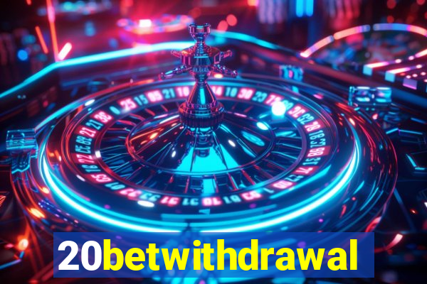 20betwithdrawal