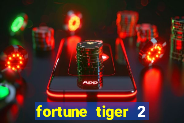 fortune tiger 2 revenge plataforma