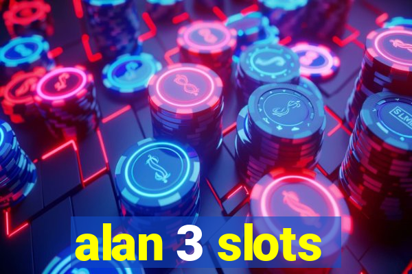 alan 3 slots