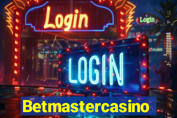 Betmastercasino