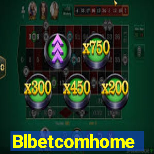 Blbetcomhome