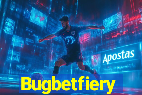 Bugbetfiery