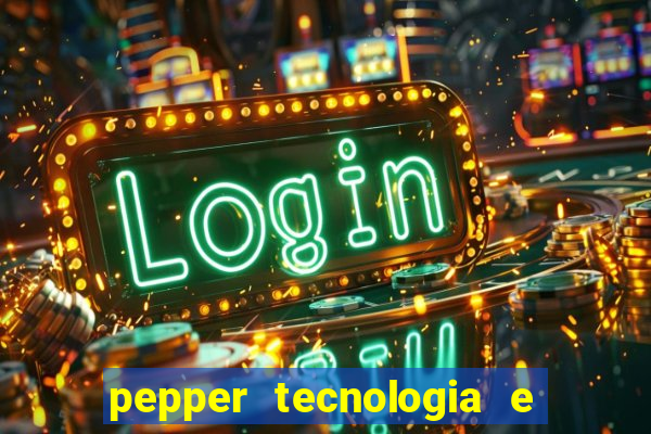 pepper tecnologia e pagamentos ltda é confiável