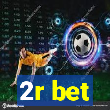 2r bet