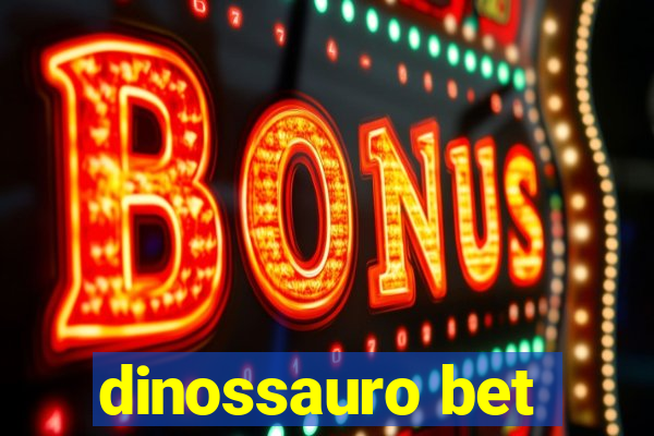 dinossauro bet