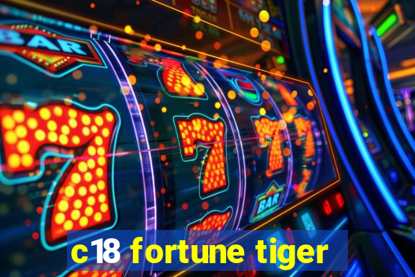 c18 fortune tiger